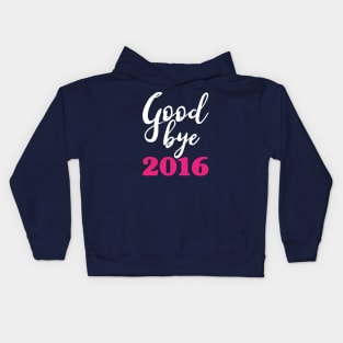 Goodbye 2016 Pink - Happy New Year - Worst Year Ever Kids Hoodie